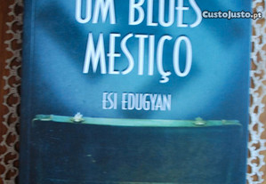 Um Blues Mestiço de Esi Edugyan