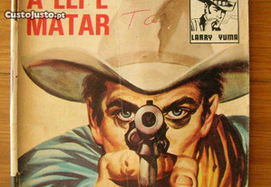 Colecção Colt 45 12 Larry Yuma - A Lei É Matar