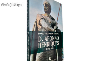 D. Afonso Henriques Biografia - Diogo Freitas do Amaral
