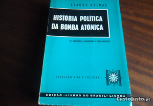 "História Política da Bomba Atómica" de Claude Delmas - 1ª Edição de 1970