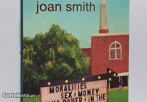 Joan Smith // Moralities , Sex , Money and Power