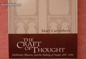 The Craft of Thought: Meditation, Rhetoric, and the Making of Images, 4001200, Mary Carruthers