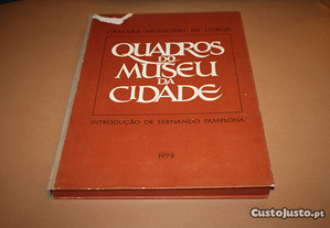Quadros do Museu da Cidade -Introd de Fernando Pamplona C. M. de Lisboa
