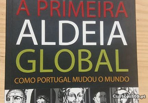 A Primeira Aldeia Global como Portugal mudou o Mundo