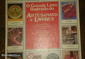 O Grande Livro Ilustrado do Artesanato e Lavores.