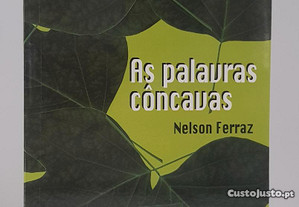 POESIA Nelson Ferraz // As Palavras Côncavas