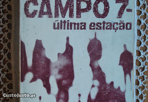 Campo 7 - Última Estação de Hans Hellmut Kirst - 1 Edição Ano 1970