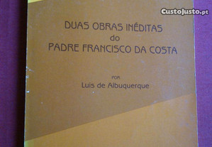 Luís Albuquerque-Duas Obras Inéditas Pe Francisco da Costa-1989