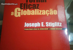Tornar Eficaz a Globalização - Joseph E. Stiglitz 