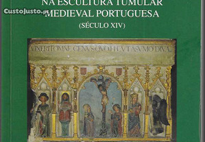 Joana Ramôa. Christus Patiens: Representações do Calvário na Escultura Tumular Medieval Portuguesa (Século XIV).