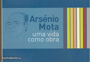 Arsénio Mota - Uma Vida como Obra (catálogo exposição Museu Neo-Realismo) [2014]