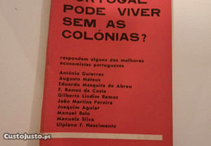 Portugal Pode Viver Sem as Colónias? (portes grátis)