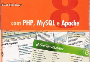 O Guia Prático do Dreamweaver 8 com PHP, MySQL e Apache de Pedro Remoaldo