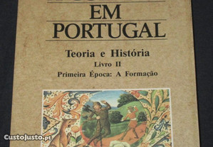 Livro A Cultura em Portugal Teoria e História Livro II Primeira Época: A Formação