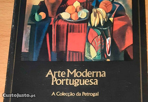 Arte Moderna Portuguesa - A Colecção da Petrogal
