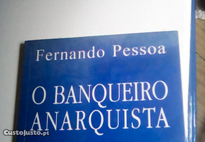 O banqueiro anarquista - Fernando Pessoa