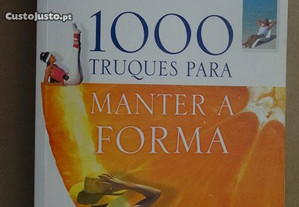 "1000 Truques Para Manter a Forma"