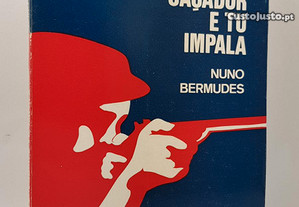 Nuno Bermudes // Eu Caçador e tu Impala