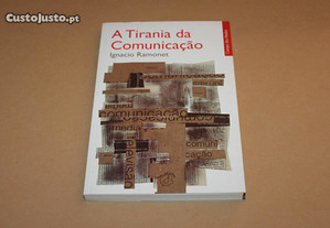 A Tirania da Comunicao// Ignacio Ramonet