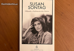 Susan Sontag - Olhando o Sofrimento dos Outros (envio grátis)