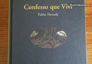 Pablo Neruda - Confesso que Vivi