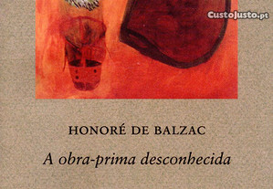 Honoré de Balzac - A Obra -Prima Desconhecida