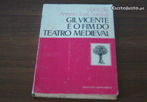 Gil Vicente e o Fim do Teatro Medieval Obras de António José Saraiva