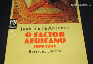 Livro O Factor Africano 1890-1999 José Freire Antunes