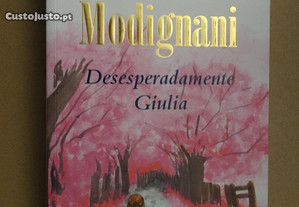 "Desesperadamente Giulia" de Sveva Casati Modignani - 1ª Edição