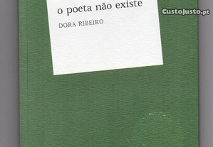 O poeta não existe (Dora Ribeiro)