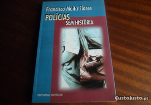 "Polícias Sem História" de Francisco Moita Flores - 1ª Edição de 1996