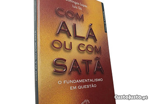 Com Alá ou com Satã - Domingos Lopes / Luís Sá