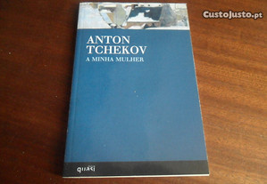 "A Minha Mulher" de Anton Tchekhov - 2ª Edição de 2008
