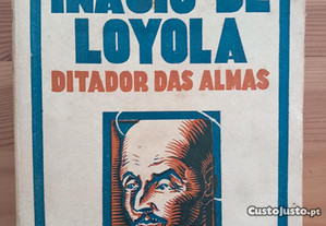 Inácio de Loyola, ditador das almas