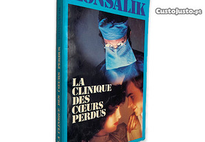 La Clinique Des Coeurs Perdus - Heinz Konsalik