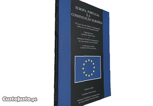 Europa, Portugal e a Constituição Europeia - Guilherme D'Oliveira Martins