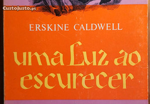 Livro - Uma Luz ao Escurecer - Erskine Caldwell