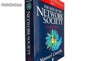 The rise of the Network Society (The information age: Economy, society and culture - Volume I) - Manuel Castells