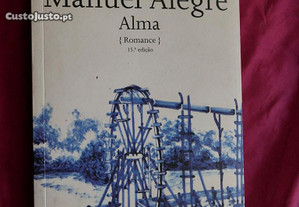 Manuel Alegre. Alma Romance. D. Quixote Editora.