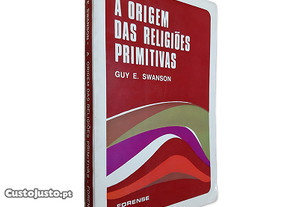 A Origem das Religiões Primitivas - Guy E. Swanson