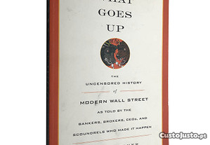 What goes up (The uncensored history of modern Wall Street) - Eric J. Weiner