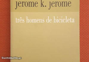 Jerome K. Jerome - Três Homens de Bicicleta