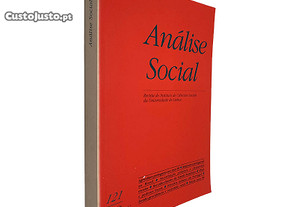 Análise Social (Quarta Série, N° 121, Volume XXVIII) - Revista Instituto Ciências Sociais Universidade Lisboa