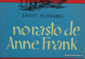 Ernst Schnabel - No Rasto de Anne Frank...Livro