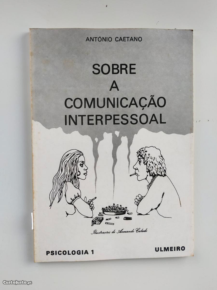 Sobre a Comunicação Interpessoal, António Caetano