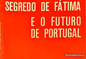 O segredo de Fátima e o futuro de Portugal nos escritos da Irmã Lúcia- António Maria Martins