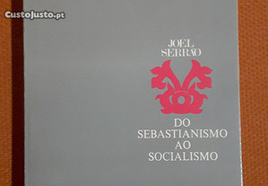 Joel Serrão - Do Sebastianismo ao Socialismo