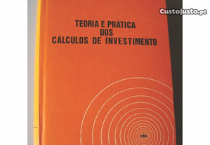 Teoria e Prática dos Cálculos de Investimento