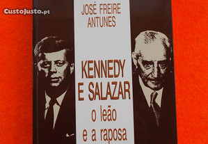 Kennedy e Salazar - O Leão e a Raposa