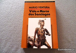Mário Ventura - Vida e Morte dos Santiagos